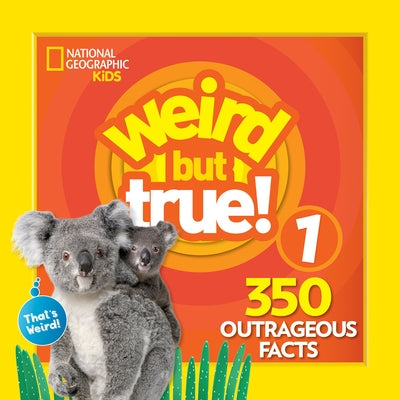 Weird But True! Expanded Edition by National Geographic Kids