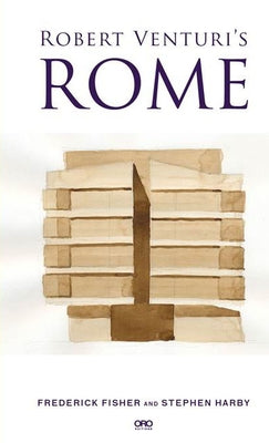 Robert Venturi's Rome by Fisher, Frederick