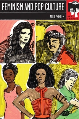 Feminism and Pop Culture: Seal Studies by Zeisler, Andi