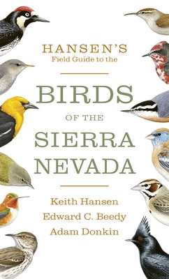 Hansen's Field Guide to the Birds of the Sierra Nevada by Hansen, Keith