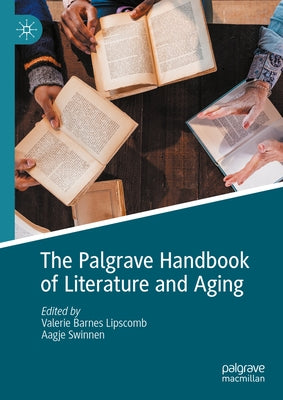 The Palgrave Handbook of Literature and Aging by Lipscomb, Valerie Barnes