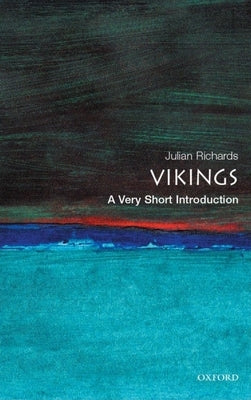The Vikings: A Very Short Introduction by Richards, Julian D.