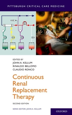 Continuous Renal Replacement Therapy by Kellum, John A.