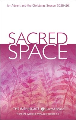 Sacred Space for Advent and the Christmas Season 2025-26 by The Irish Jesuits