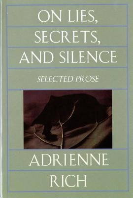 On Lies, Secrets, and Silence: Selected Prose, 1966-1978 by Rich, Adrienne