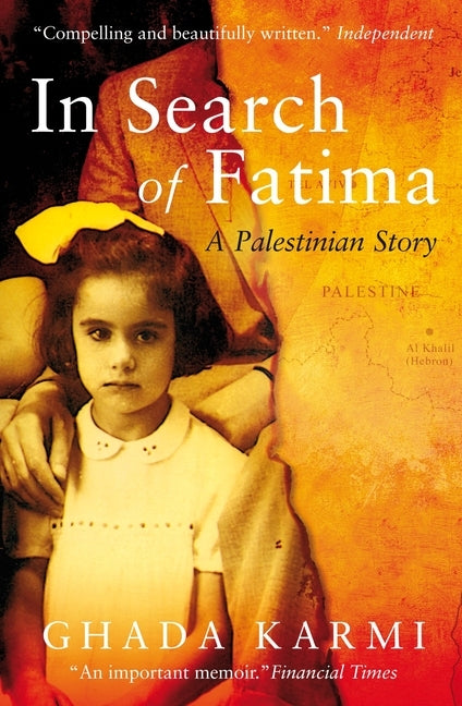 In Search of Fatima: A Palestinian Story by Karmi, Ghada