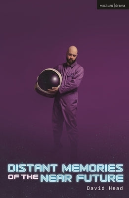 Distant Memories of the Near Future by Head, David