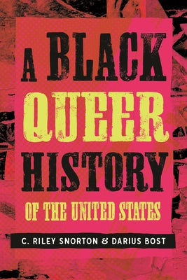 A Black Queer History of the United States by Snorton, C. Riley