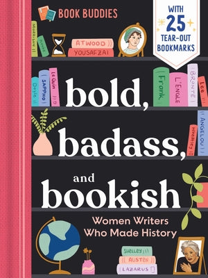 Bold, Badass, and Bookish: Women Writers Who Made History by Duopress Labs