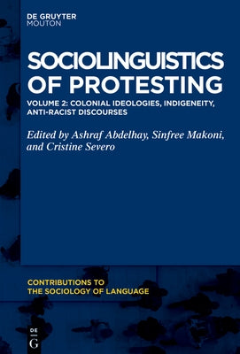 Colonial Ideologies, Indigeneity, Anti-Racist Discourses by Abdelhay, Ashraf