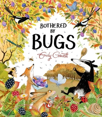 Bothered by Bugs by Gravett, Emily