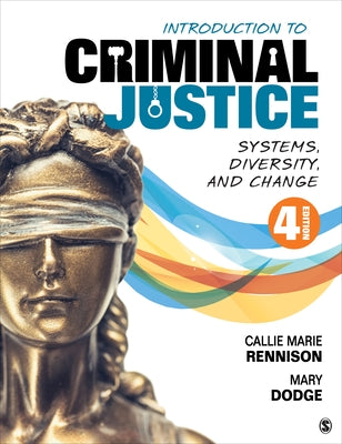 Introduction to Criminal Justice: Systems, Diversity, and Change by Rennison, Callie Marie