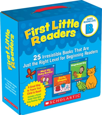 First Little Readers Parent Pack: Guided Reading Level B: 25 Irresistible Books That Are Just the Right Level for Beginning Readers by Schecter, Deborah