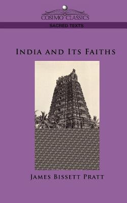 India and Its Faiths by Pratt, James Bissett