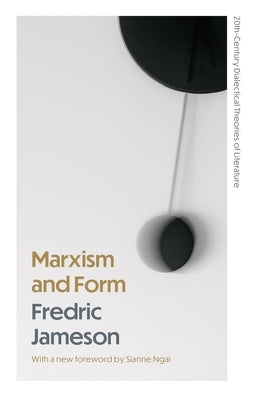 Marxism and Form: 20th-Century Dialectical Theories of Literature by Jameson, Fredric