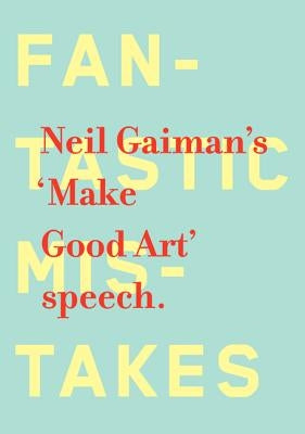 Make Good Art: Inspiration for Creative People by Gaiman, Neil