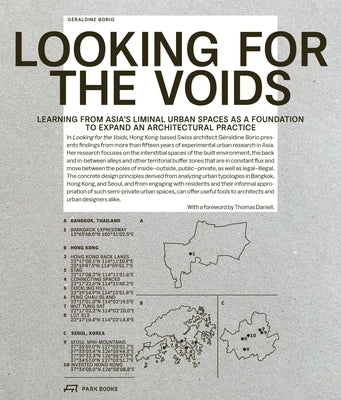 Looking for the Voids: Learning from Asia's Liminal Urban Spaces as a Foundation to Expand an Architectural Practice by Borio, G&#233;raldine