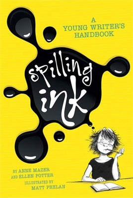 Spilling Ink: A Young Writer's Handbook by Potter, Ellen