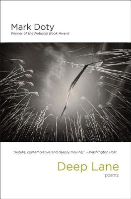 Deep Lane: Poems by Doty, Mark