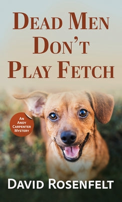 Dead Men Don't Play Fetch by Rosenfelt, David