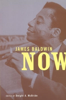 James Baldwin Now by McBride, Dwight