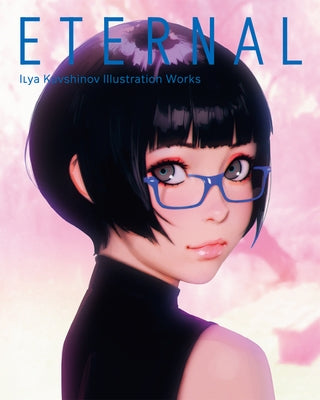 Eternal: Ilya Kuvshinov Illustration Works by Kuvshinov, Ilya