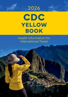 CDC Yellow Book 2026: Health Information for International Travel by Halsey, Eric