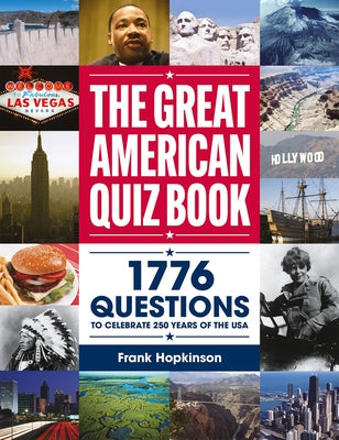 The Great American Quiz Book: 1776 Questions to Celebrate 250 Years of the USA by Hopkinson, Frank