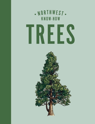 Northwest Know-How: Trees by Brewer, Karen Gaudette