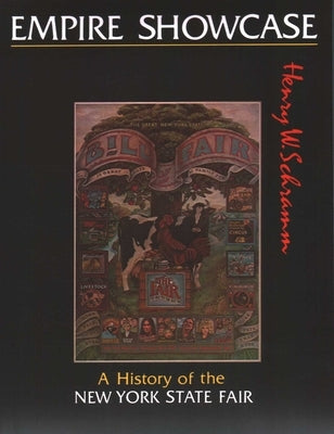 Empire Showcase: A History of the New York State Fair by North Country Books