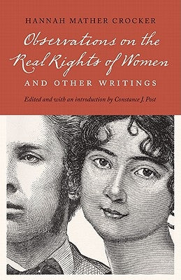 Observations on the Real Rights of Women and Other Writings by Mather Crocker, Hannah