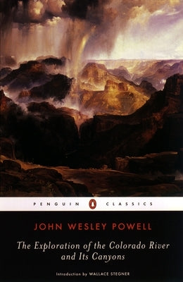 The Exploration of the Colorado River and Its Canyons by Powell, John Wesley