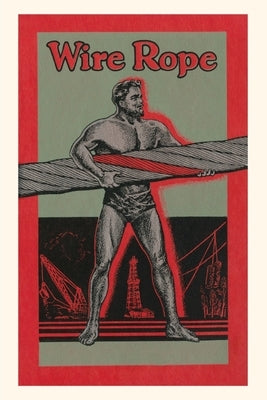 Vintage Journal Strongman Advertising Wire Rope by Found Image Press