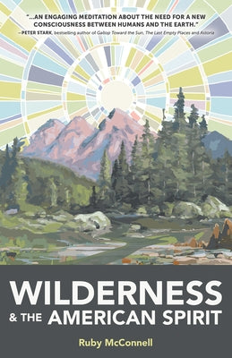 Wilderness and the American Spirit by McConnell, Ruby