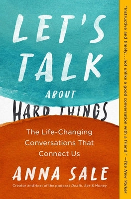 Let's Talk about Hard Things: The Life-Changing Conversations That Connect Us by Sale, Anna