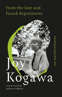 From the Lost and Found Department: New and Selected Poems by Kogawa, Joy