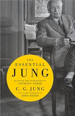 The Essential Jung: Selected and Introduced by Anthony Storr by Jung, C. G.