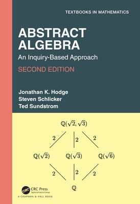 Abstract Algebra: An Inquiry-Based Approach by Hodge, Jonathan K.