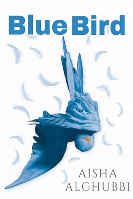 Blue Bird by Alghubbi, Aisha