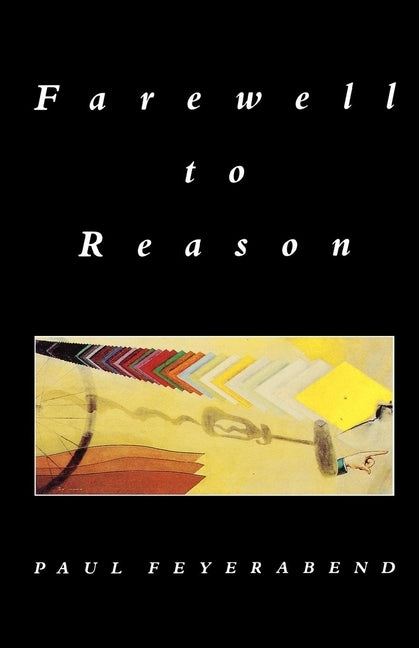 Farewell to Reason by Feyerabend, Paul