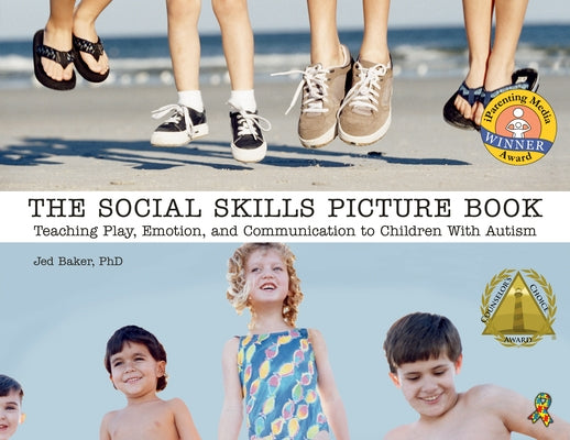 The Social Skills Picture Book: Teaching Communication, Play and Emotion by Baker, Jed