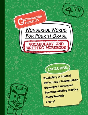 Wonderful Words for Fourth Grade Vocabulary and Writing Workbook: Definitions, Usage in Context, Fun Story Prompts, & More by Grammaropolis