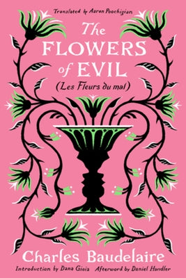 The Flowers of Evil: (Les Fleurs Du Mal) by Baudelaire, Charles