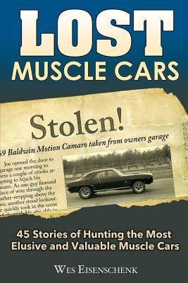 Lost Muscle Cars by Eisenschenk, Wes