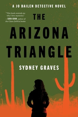 The Arizona Triangle: A Jo Bailen Detective Novel by Graves, Sydney