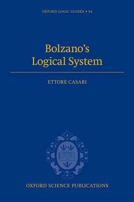 Bolzano's Logical System by Casari, Ettore
