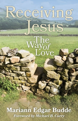 Receiving Jesus: The Way of Love by Budde, Mariann Edgar