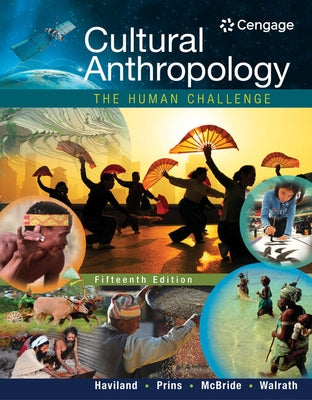 Cultural Anthropology: The Human Challenge by Haviland, William