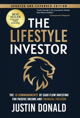 The Lifestyle Investor: The 10 Commandments of Cash Flow Investing for Passive Income and Financial Freedom by Donald, Justin