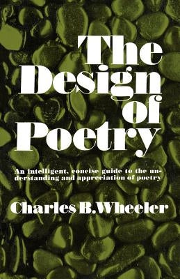 The Design of Poetry by Wheeler, Charles Bickersteth